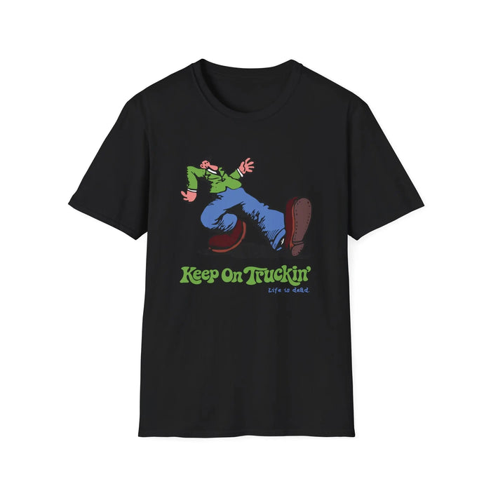 The Do-Dah Man - Keep On Truckin' Life is Dead T-Shirt