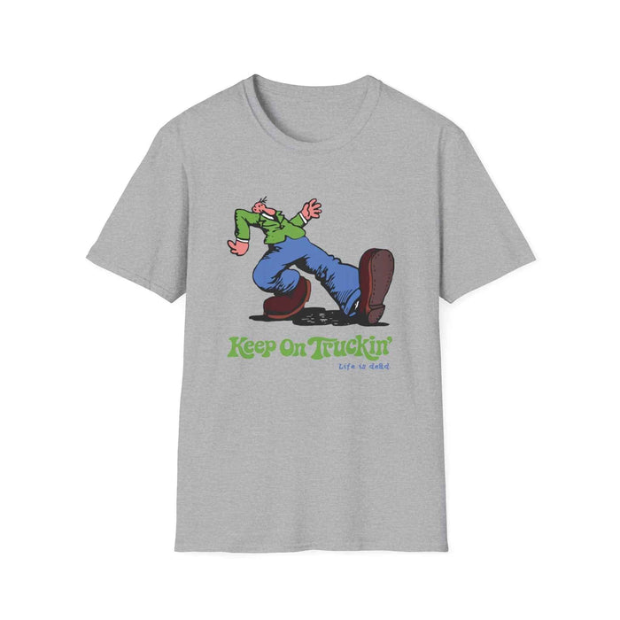 The Do-Dah Man - Keep On Truckin' Life is Dead T-Shirt